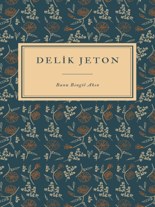 Title details for Delik Jeton by BANU BİNGÖL AKIN - Available